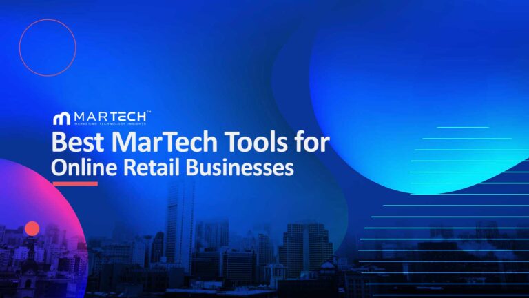 Best MarTech Tools for Online Retail Businesses