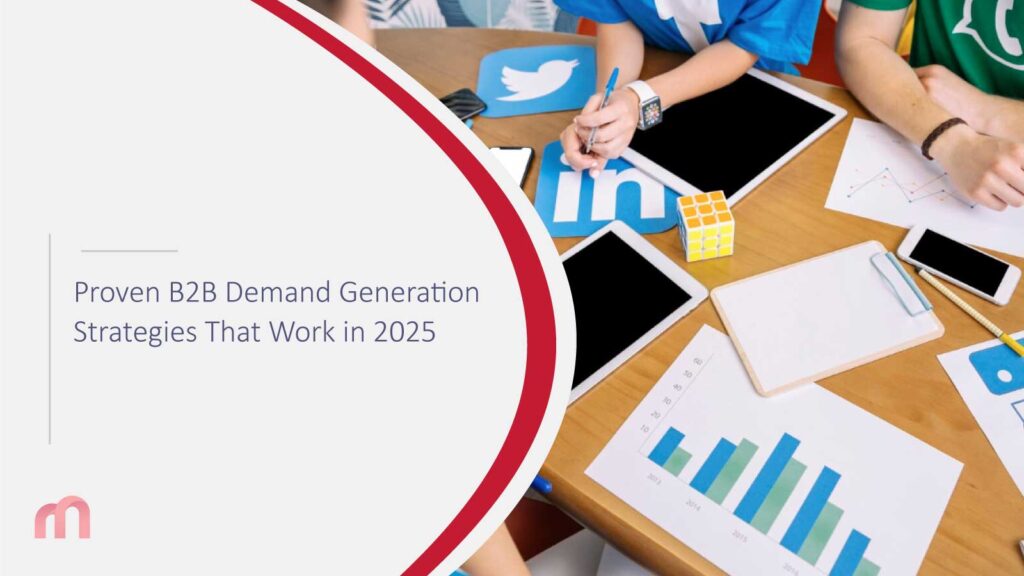 Proven B2B Demand Generation Strategies That Work in 2025