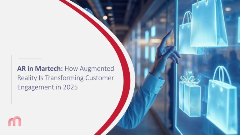 AR in Martech: How Augmented Reality Is Transforming Customer Engagement in 2025