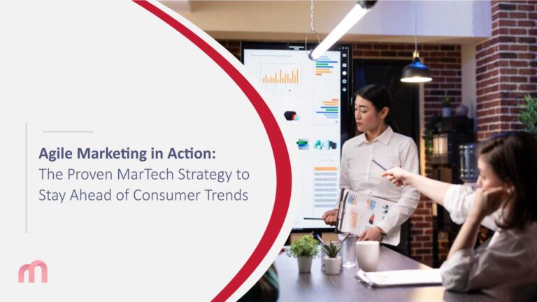 Agile Marketing in Action: The Proven MarTech Strategy to Stay Ahead of Consumer Trends