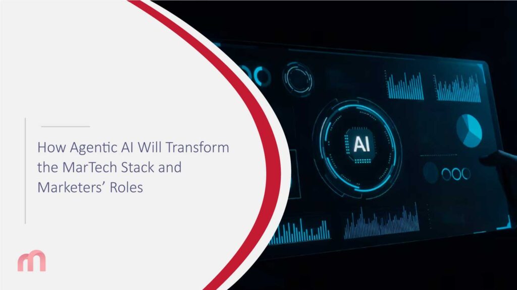 How Agentic AI Will Transform the MarTech Stack and Marketers’ Roles