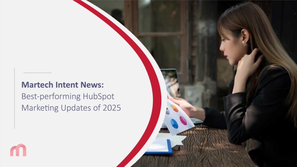 Martech Intent News: Best-performing HubSpot Marketing Updates of 2025