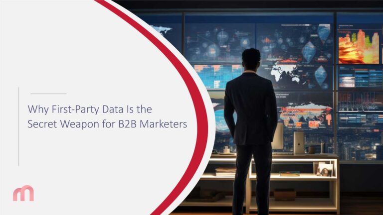 Why First-Party Data Is the Secret Weapon for B2B Marketers