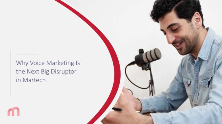 Why Voice Marketing Is the Next Big Disruptor in Martech