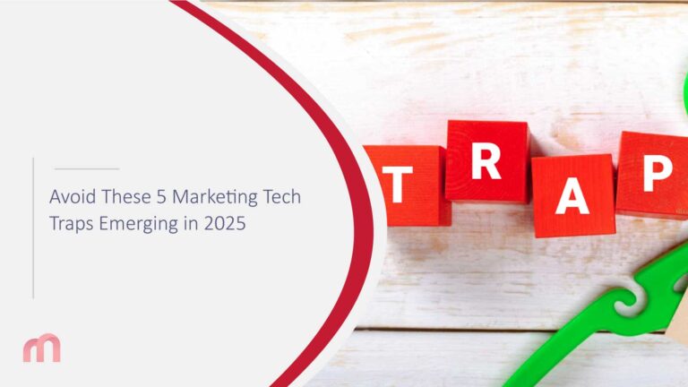 Avoid These 5 Marketing Tech Traps Emerging in 2025