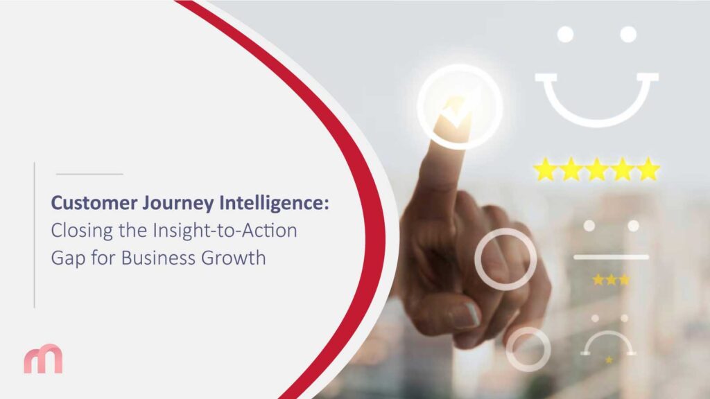Customer Journey Intelligence: Closing the Insight-to-Action Gap for Business Growth