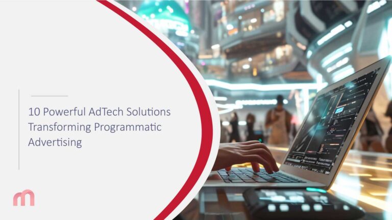10 Powerful AdTech Solutions Transforming Programmatic Advertising