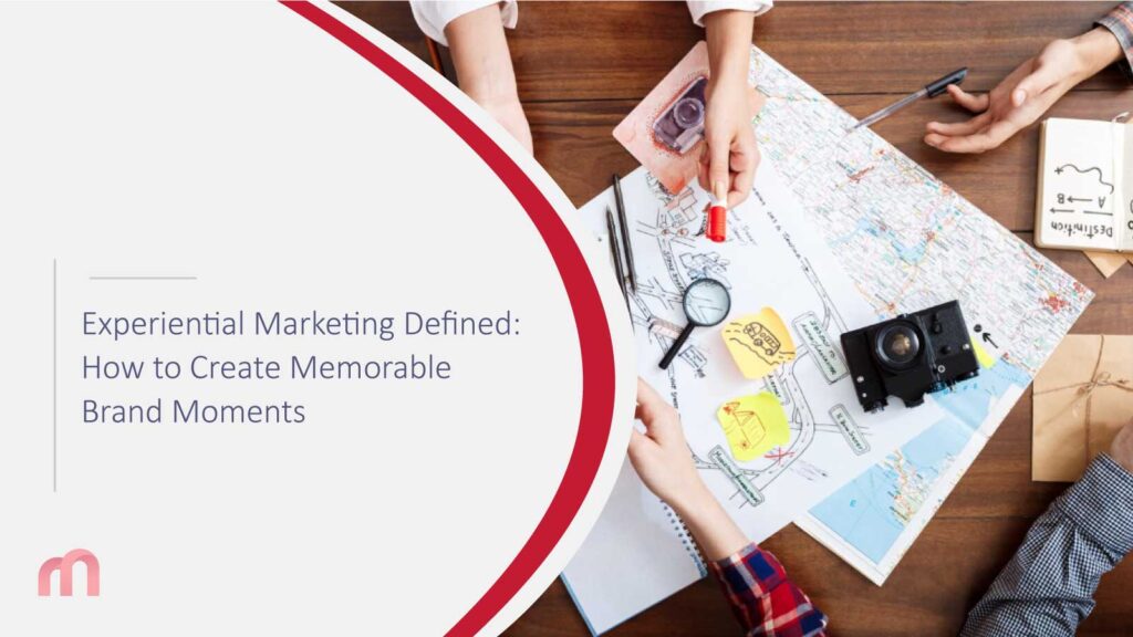 Experiential Marketing Defined: How to Create Memorable Brand Moments