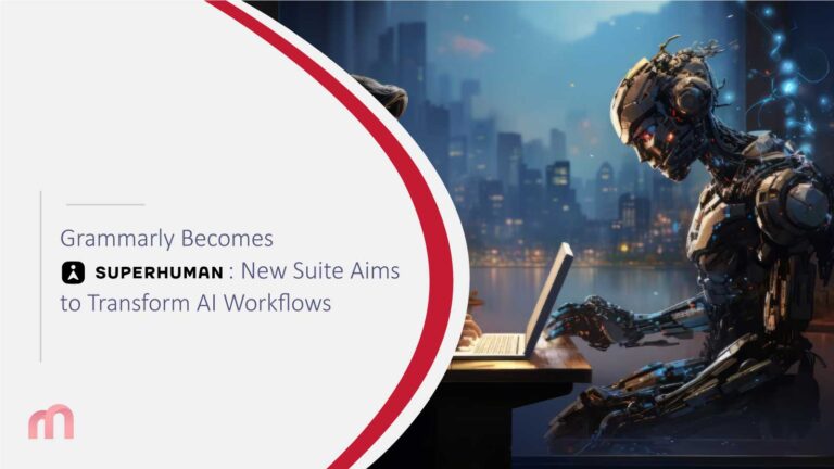 Grammarly Becomes Superhuman: New Suite Aims to Transform AI Workflows
