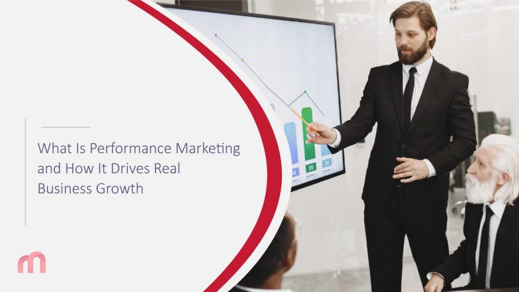 What Is Performance Marketing and How It Drives Real Business Growth