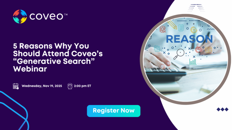 5 Reasons Why You Should Attend Coveo’s “Generative Search” Webinar