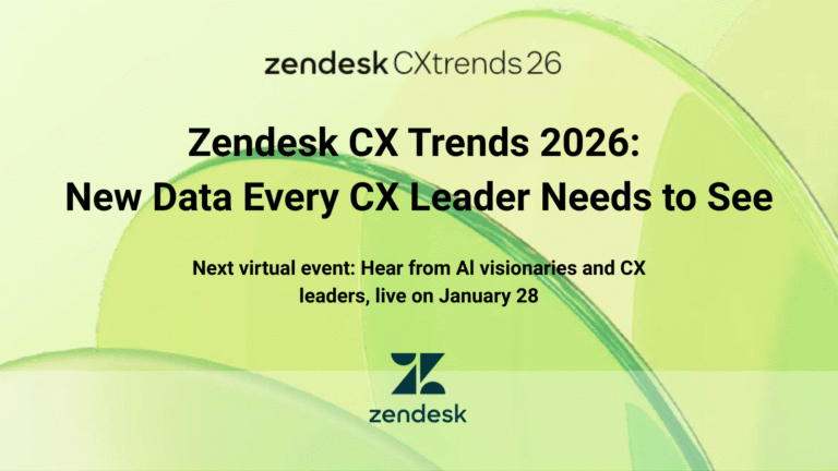 Zendesk CX Trends 2026: New Data Every CX Leader Needs to See
