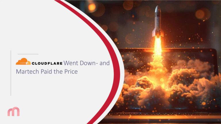 Cloudflare Went Down - and Martech Paid the Price