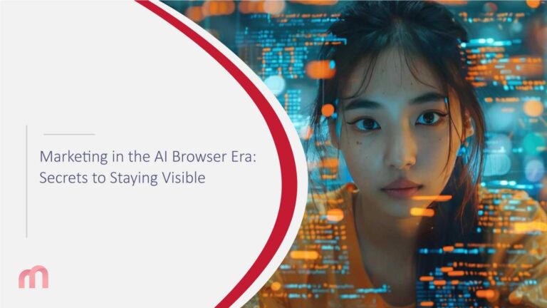 Marketing in the AI Browser Era: Secrets to Staying Visible