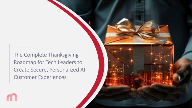 The Complete Thanksgiving Roadmap for Tech Leaders to Create Secure, Personalized AI Customer Experiences