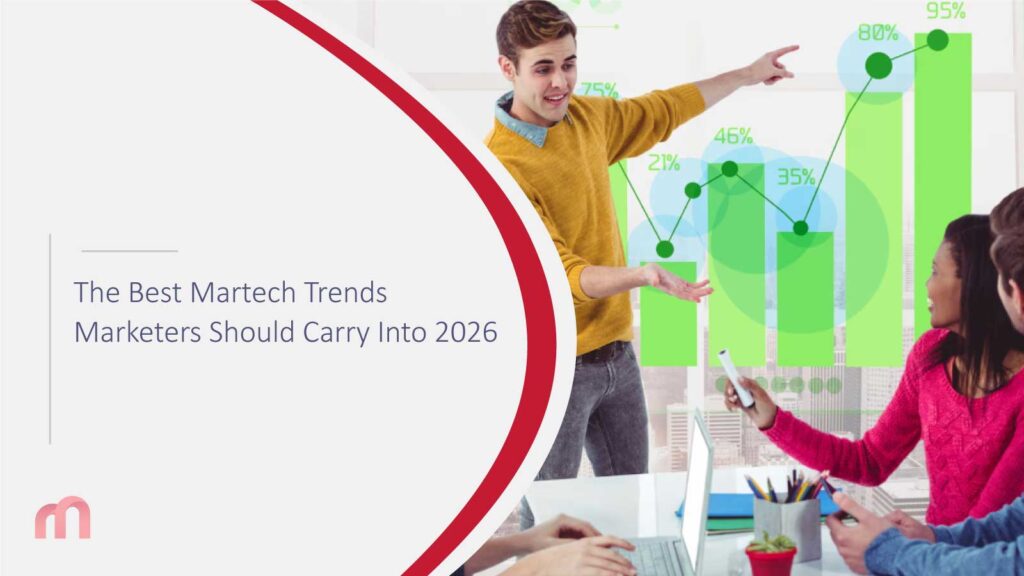 The Best Martech Trends Marketers Should Carry Into 2026