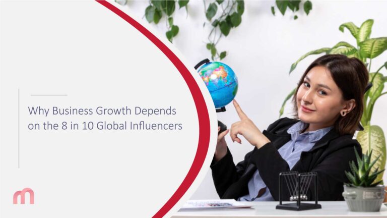 Why Business Growth Depends on the 8 in 10 Global Influencers