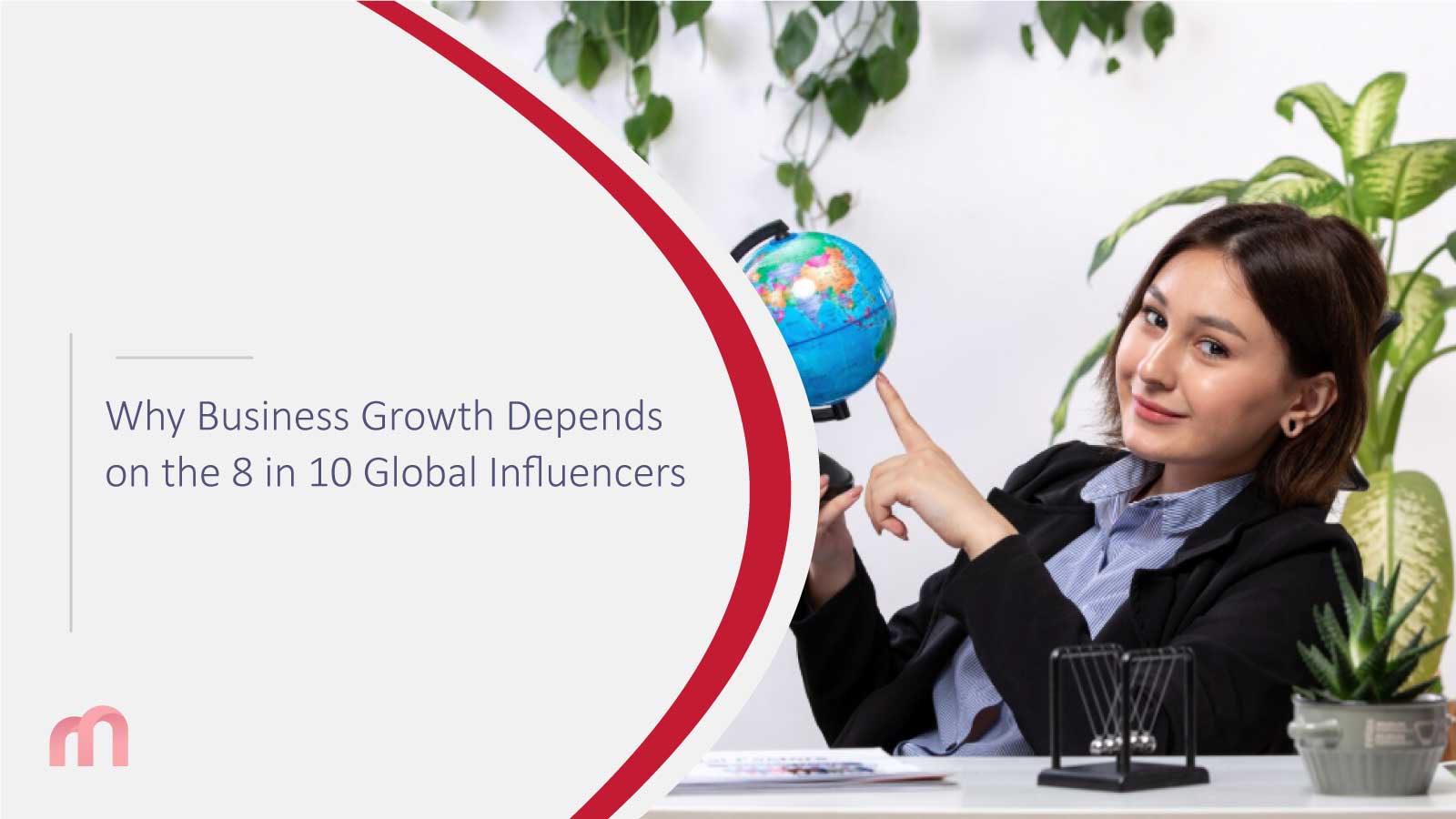 Why Business Growth Depends on the 8 in 10 Global Influencers