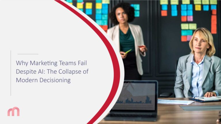 Why Marketing Teams Fail Despite AI: The Collapse of Modern Decisioning