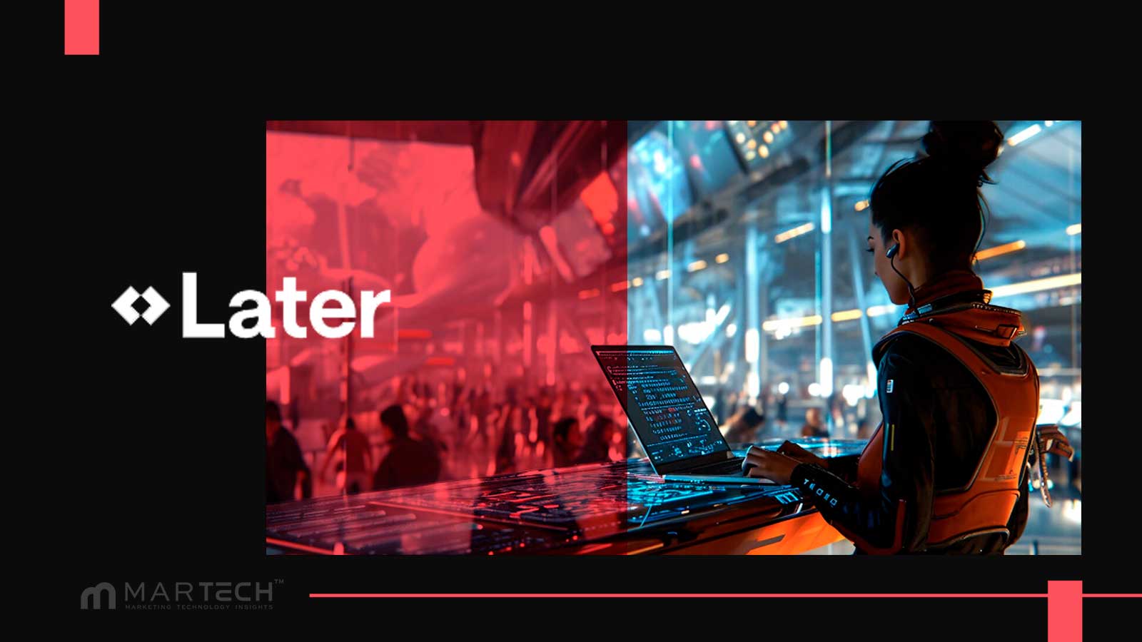 Later Launches Later 360, Unified Influencer Reporting Platform