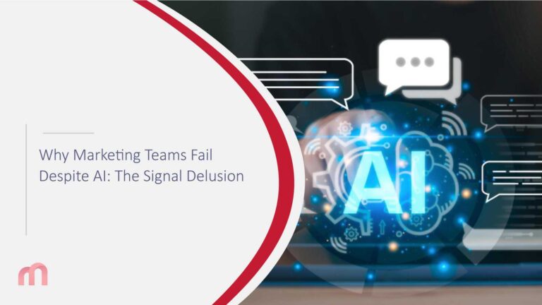 Why Marketing Teams Fail Despite AI: The Signal Delusion